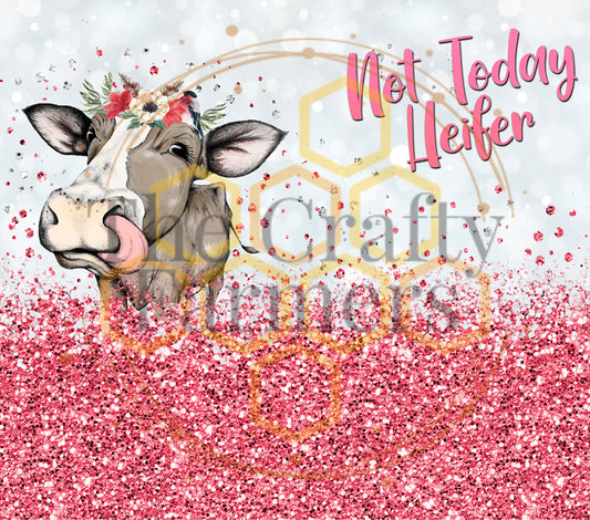 Not Today Heifer- PInk