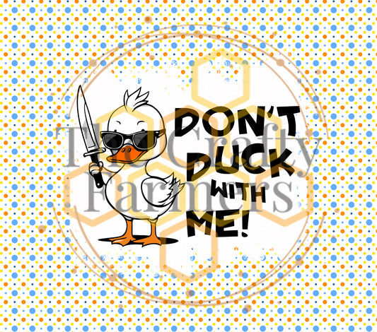 Don't Duck With Me