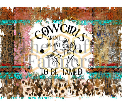 Cowgirls Aren't Ment To Be Tamed