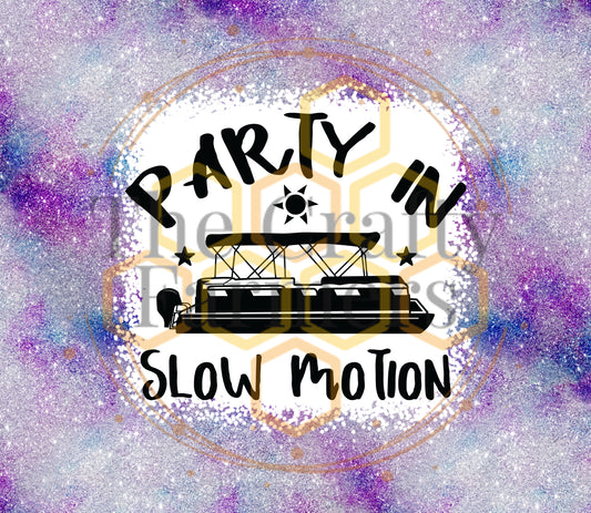 Party In Slow Motion